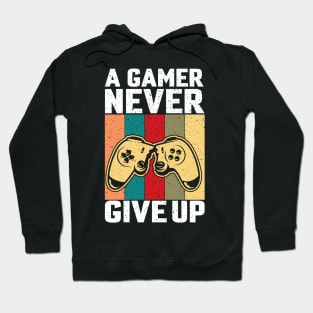 A gamer never give up Hoodie